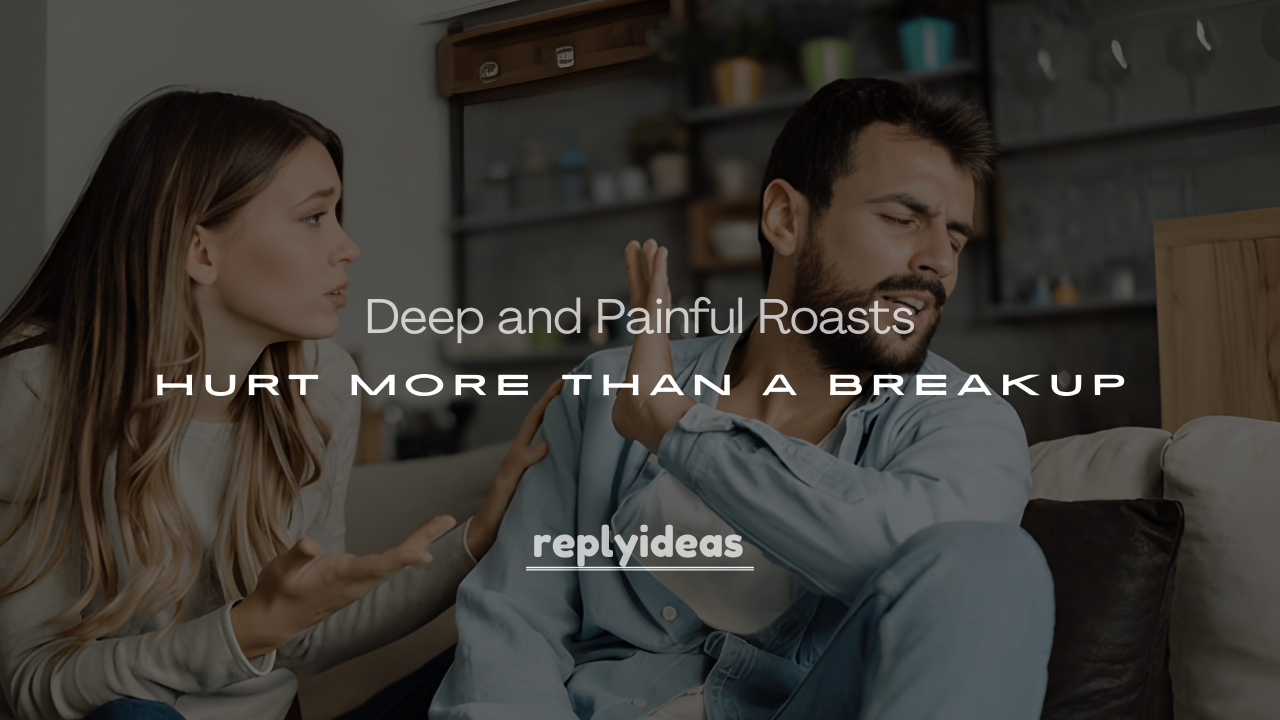 250+ Deep and Painful Roasts That Hurt More Than a Breakup