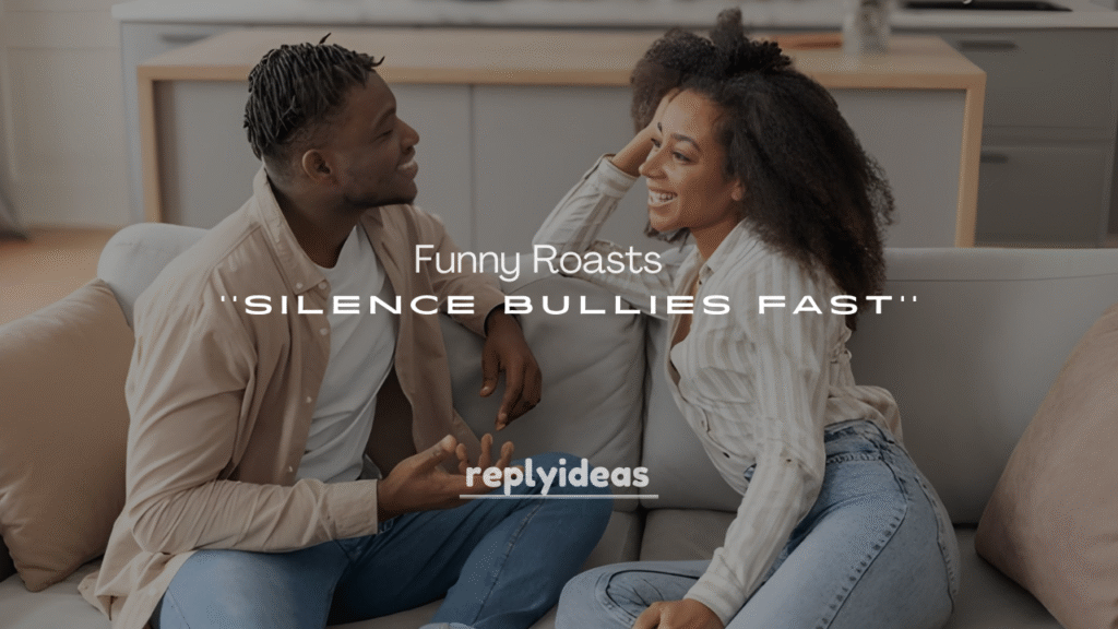 250+ Brutal but Funny Roasts to Silence Bullies Fast