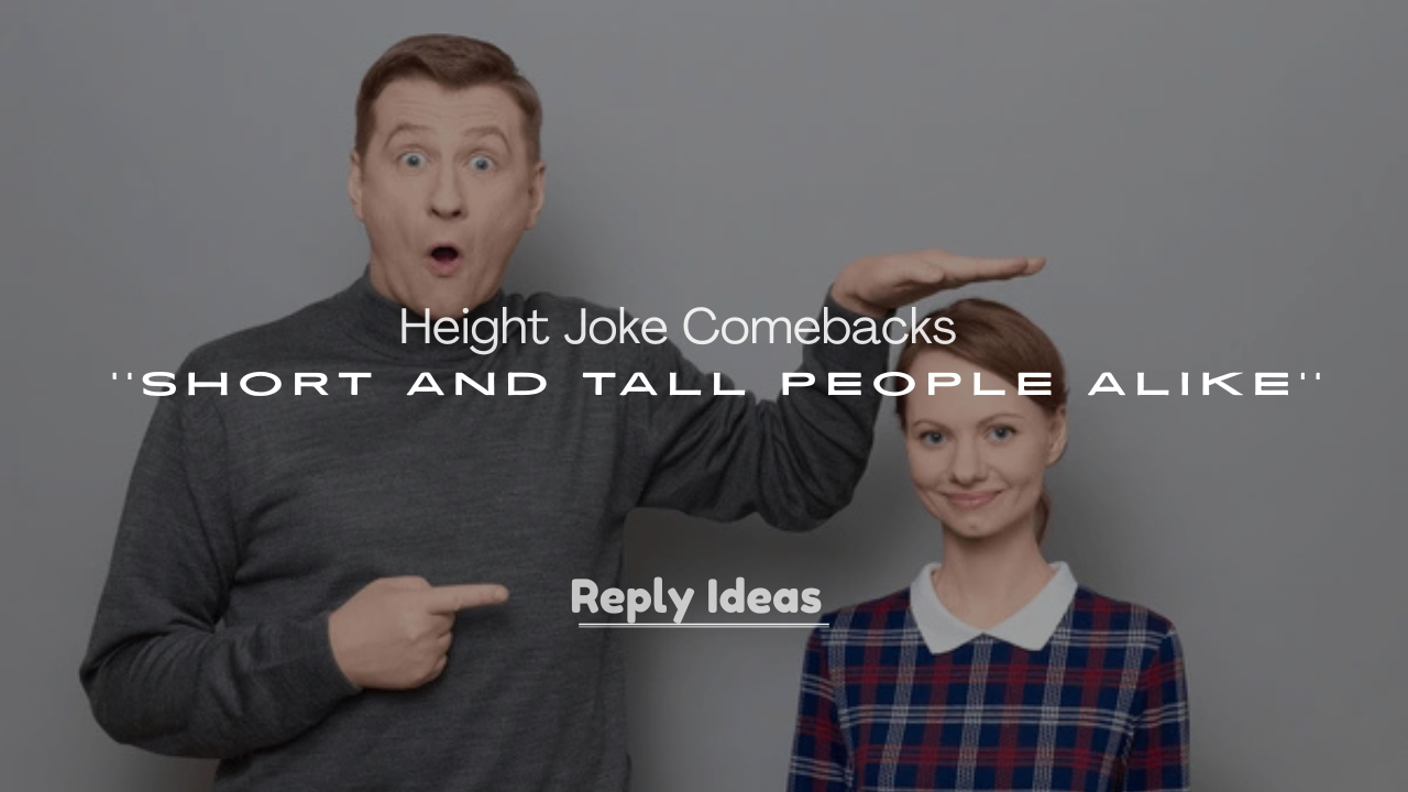 250+ Height Joke Comebacks for Short and Tall People Alike