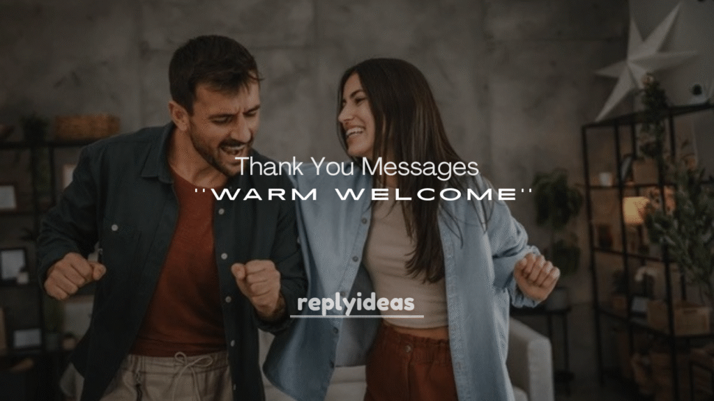 Thank You Messages for a Warm Welcome
