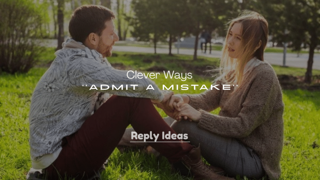 250+ Clever Ways to Admit a Mistake