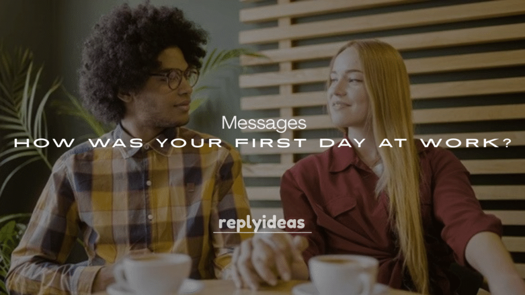 250+ How Was Your First Day at Work? Messages