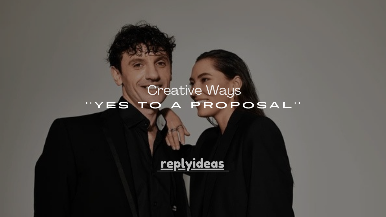 50+ Creative Ways to Say Yes to a Proposal
