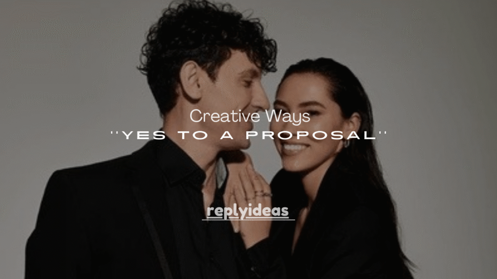 50+ Creative Ways to Say Yes to a Proposal