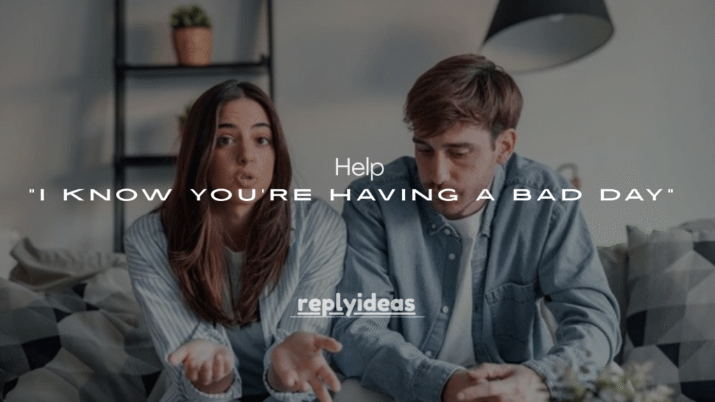 120+ “I Know You’re Having a Bad Day” Texts That Truly Help