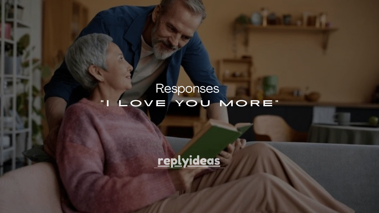 100+Funny Responses to “I Love You More” That Always Win