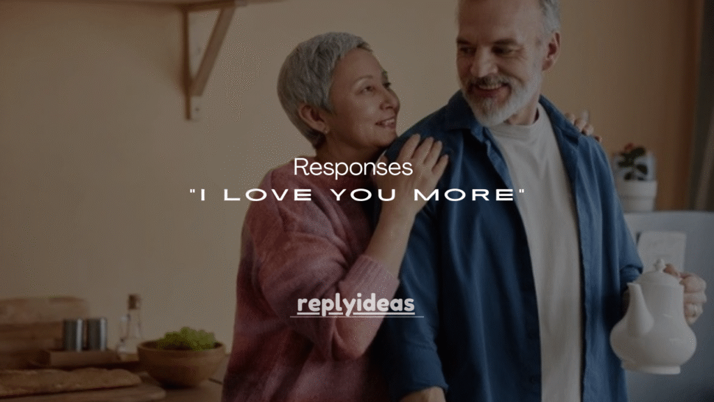 100+Funny Responses to “I Love You More” That Always Win