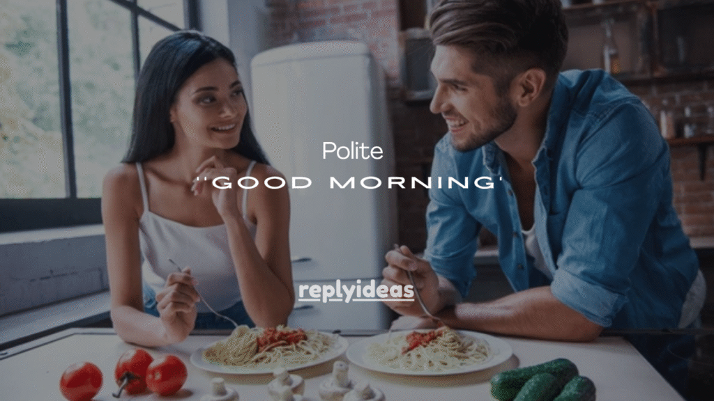 201+ Polite Good Morning Replies