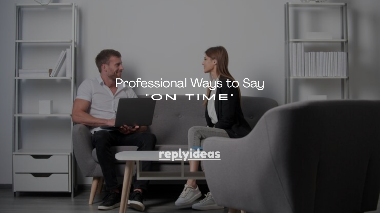140+ Professional Ways to Say “On Time”