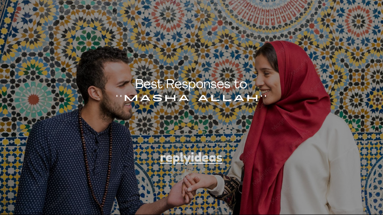 140+ Best Responses to Masha Allah