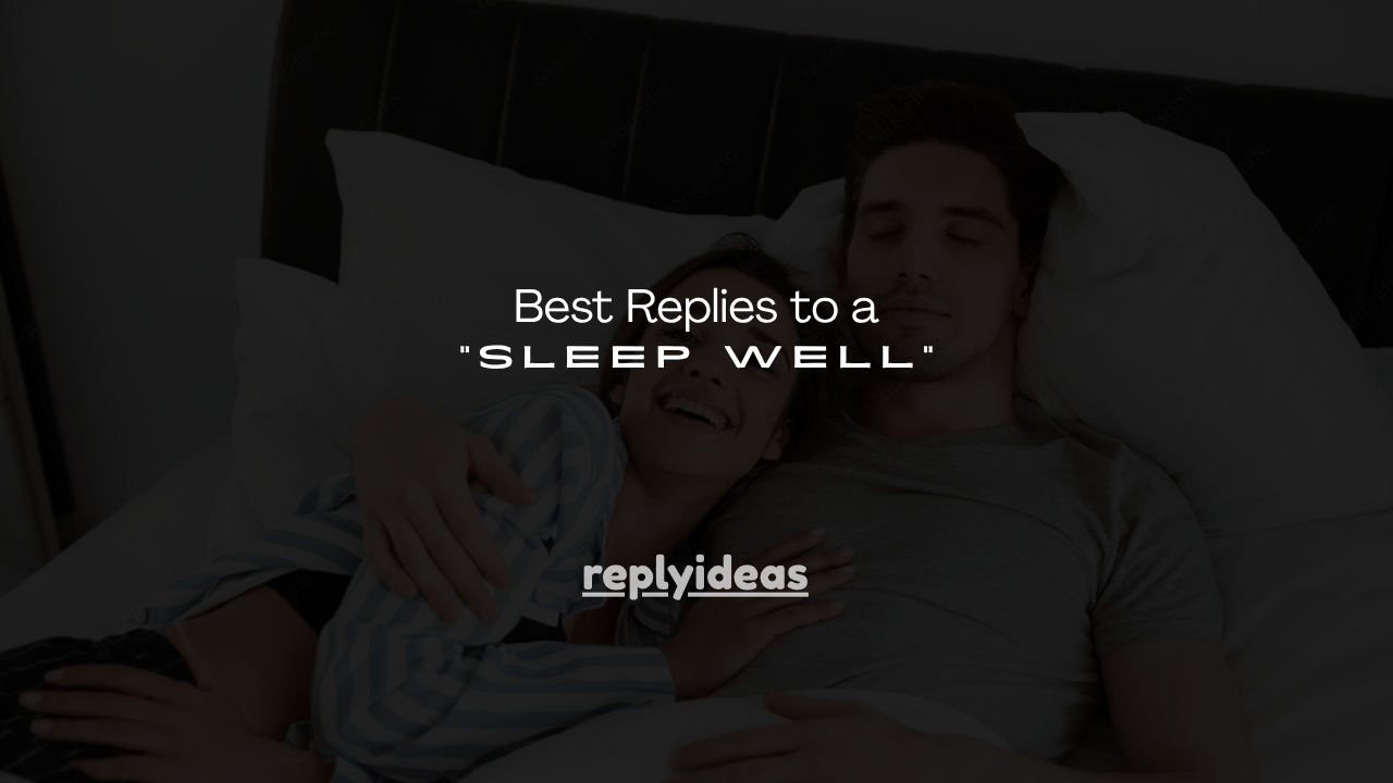 150+ Best Replies to a “Sleep Well” Text