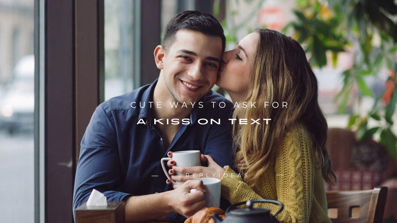 170+ Cute Ways to Ask for a Kiss on Text